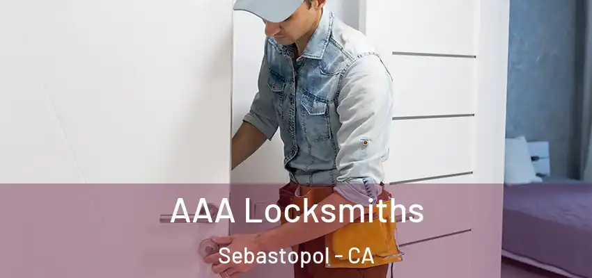  AAA Locksmiths Sebastopol - CA