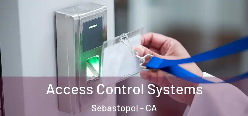  Access Control Systems Sebastopol - CA