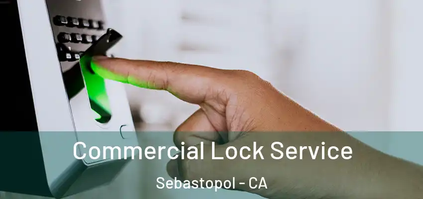 Commercial Lock Service Sebastopol - CA
