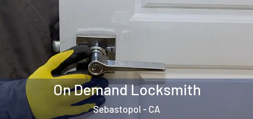  On Demand Locksmith Sebastopol - CA