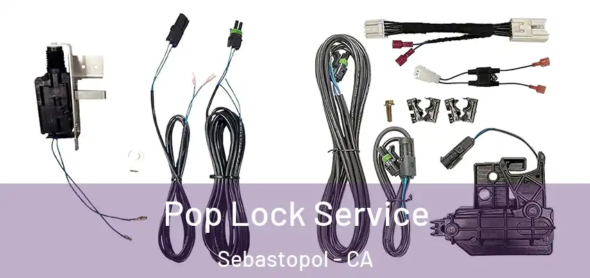  Pop Lock Service Sebastopol - CA