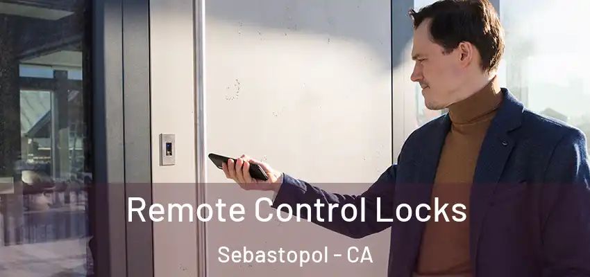  Remote Control Locks Sebastopol - CA