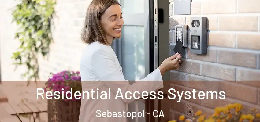  Residential Access Systems Sebastopol - CA