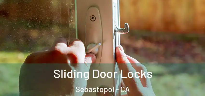Sliding Door Locks Sebastopol - CA